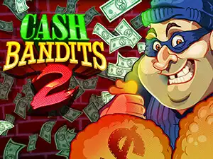 Cash Bandits two