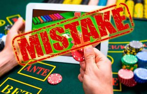 Online Gambling Mistakes